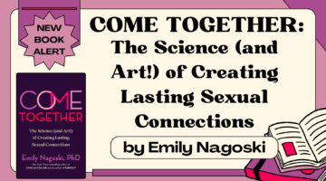 New Sex Book Alert: Come Together by Emily Nagoski
